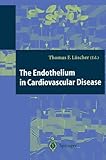 The endothelium in cardiovascular disease : pathophysiology, clinical presentation, and pharmacotherapy