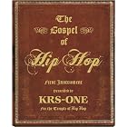 The Gospel of Hip Hop: The First Instrument by KRS-One for the Temple of Hip Hop