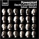 Powerplant: Electric Counterpoint...
