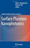 Surface Plasmon Nanophotonics (Springer Series in Optical Sciences)