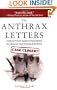 The Anthrax Letters: A Bioterrorism Expert Investigates the Attack That Shocked America