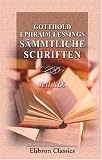 Gotthold Ephraim Lessings S�mmtliche Schriften: Teil 19. Miss Sara Sampson. Philotas. Emilia Galotti