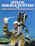 Spirits, Heroes, & Hunters from North American Indian Mythology
