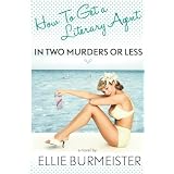 How to get a Literary Agent in Two Murders or Less ~ Ellie Burmeister