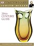 20th Century Glass (Dk Collector's Guides)