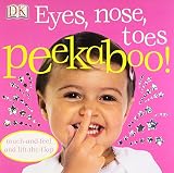 Eyes, Nose, Toes Peekaboo! by Dorling Kindersley (1-Aug-2008) Board book
