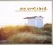 My Cool Shed: An Inspirational Guide to Stylish Hideaways