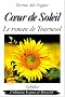 Coeur de soleil : Le roman de Tournesol