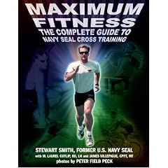 Maximum Fitness: The Complete Guide to Navy SEAL Cross Training