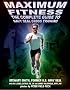 Maximum Fitness: The Complete Guide to Navy SEAL Cross Training (Military Fitness)