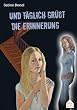 Und t�glich gr��t die Erinnerung