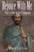 Rejoice with Me: Paul's Letter to the Philippians [Paperback] Wayne Jackson