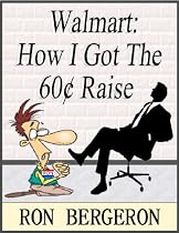 Walmart: How I Got The 60 Cent Raise -From Free Kindle Books Library