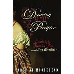 Dancing to the Precipice: Lucie De La Tour Du Pin and the French Revolution
