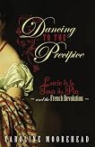 Dancing to the Precipice: Lucy Dillon, Marquise De La Tour Di Pin