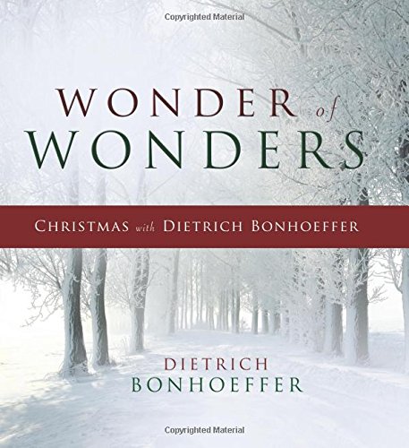 wonder of wonders christmas with dietrich bonhoeffer