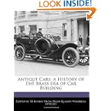 Antique Cars: A History of The Brass Era of Car Building by SB Jeffrey