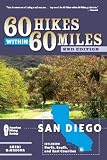60 Hikes Within 60 Miles: San Diego: Including North, South and East Counties