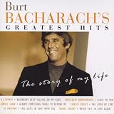 Burt Bacharach`s Greatest Hits: The Story Of My Life