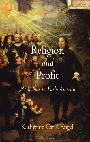religion and profit moravians in early america early american studies