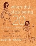 When Did I Stop Being 20