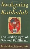 Awakening to Kabbalah: The Guiding Light of Spiritual Fulfillment