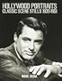 Hollywood Portraits: Classic Scene Stills 1939-1951