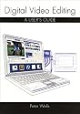 Digital Video Editing: A User's Guide