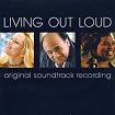 Living Out Loud: Original Soundtrack Recording