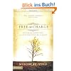 Free of Charge: Giving and Forgiving in a Culture Stripped of Grace: The Archbishop's Official 2006 Lent Book
