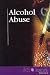 Alcohol
Abuse
(At
Issue
(Paperback))