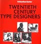 Twentieth Century Type Designers (New Edition)