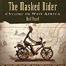 H&ouml;rbuch The Masked Rider: Cycling in West Africa