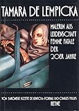 Tamara de Lempicka. Malerin aus Leidenschaft - Femme fatale der 20er Jahre-