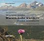 Warum nicht wandern: Was so nicht im Wanderf�hrer steht