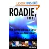 Roadie, Inc.: How To Gain And Keep A Career In The Live Music Industry