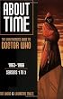 About Time: 1963-1966 Seasons 1 to 3 (About Time; The Unauthorized Guide to Dr. Who (Mad Norwegian Press))