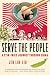Serve the People: A Stir-Fried Journey Through China