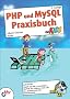 PHP und MySQL Praxisbuch f�r Kids (mitp f�r Kids)