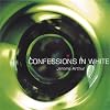  Confessions In White