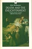 Death and the Enlightenment : changing attitudes to death among Christians and unbelievers in eighteenth-century France