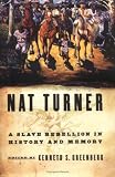 Nat Turner: A Slave Rebellion in History and Memory