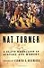 Nat Turner: A Slave Rebellion in History and Memory