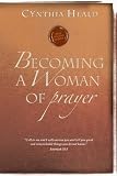 Becoming A Woman Of Prayer (Becoming a Woman)
