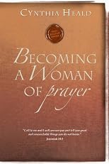 Becoming A Woman Of Prayer (Becoming a Woman)
