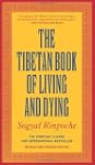 The Tibetan Book of Living and Dying:...