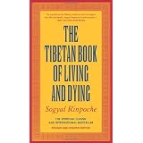 The Tibetan Book of Living and Dying: The Spiritual Classic & International Bestseller: Revised and Updated Edition ~ Sogyal Rinpoche