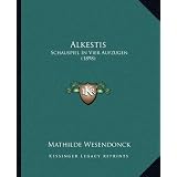 Alkestis: Schauspiel in Vier Aufzugen (1898)von "Mathilde Wesendonck"