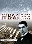 The Dam Builders: Power from the Glens