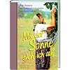 Mit der Sonne steh' ich auf ...: Lebenserinnerungen einer B�uerin aus Siebenb�rgen